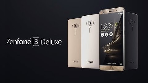 Đánh giá hiệu năng zenfone 3 deluxe năm 2024