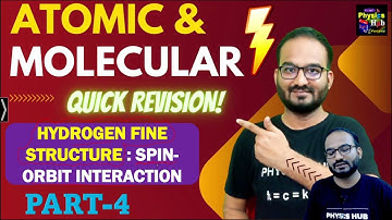 Hydrogen Fine Structure | Spin Orbit Interaction | Revision & Practice of Atomic & Molecular Physics