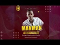 Manman  official music  manley ft chrushman  praxis media