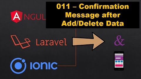 011   Confirmation messages after Adding or Deleting Data in Angular Laravel