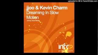 Jjoo & Kevin Charm - Dreaming in Slow Motion (Johnny Yono Remix)
