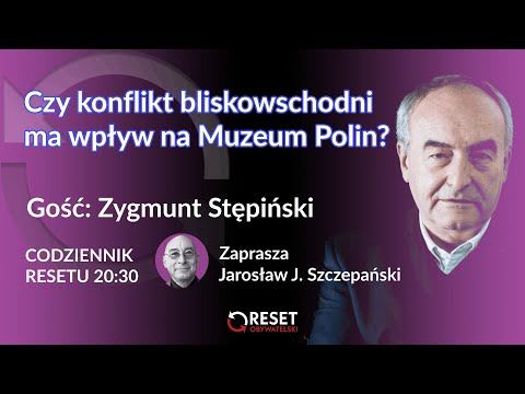 Czy konflikt bliskowschodni ma wpływ na Muzeum Polin? - Zygmunt Stępiński - Jarosław J. Szczepański
