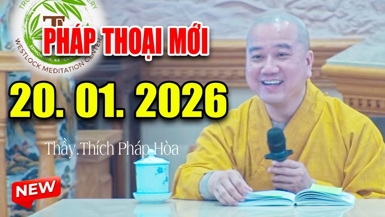 Pháp Thoại Mới Ngày 19. 01. 2026 - Thầy Thích Pháp Hòa Tu Viện Trúc Lâm 
