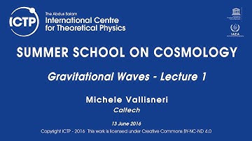 Michele Vallisneri: Gravitational Waves - Lecture 1