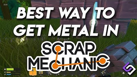 Best Way to Get Metal - Scrap Mechanic Survival