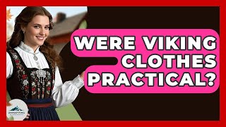 Were Viking Clothes Practical? - Unmapping Scandinavia