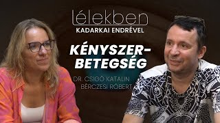 Lélekben - KÉNYSZERBETEGSÉG - Dr. Csigó Katalin és Bérczesi Róbert (Klubrádió)