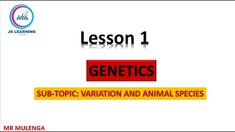 GENETICS LESSON 1 - TERMS USED IN THE STUDY OF GENETICS