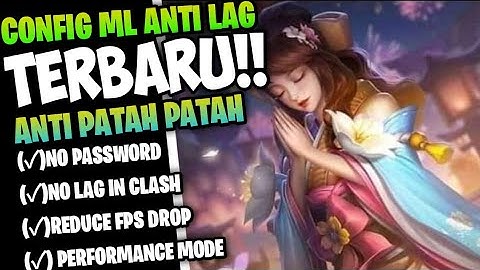 Config ml Anti Lag 60Fps No Password - MLBB
