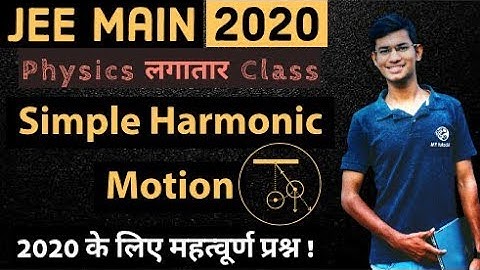 New Pattern : Simple Harmonic Motion - Full Class- Very Important #JEE2020