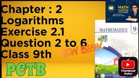Class 9th Math New Book Exercise 2.1 Question 2,3,4,5 & 6 (Logarithms) #PCTB #maths #9th#class9maths