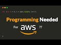 Do You Need Programming Knowledge For AWS