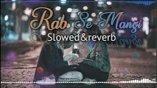 Rab Se Mangi [ slowed   reverb ] Palak muchhal #Rabsemangi#palakmucchal