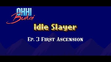 Idle Slayer Ep. 3 First Ascension