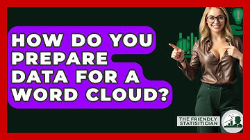 How Do You Prepare Data For A Word Cloud? - The Friendly Statistician