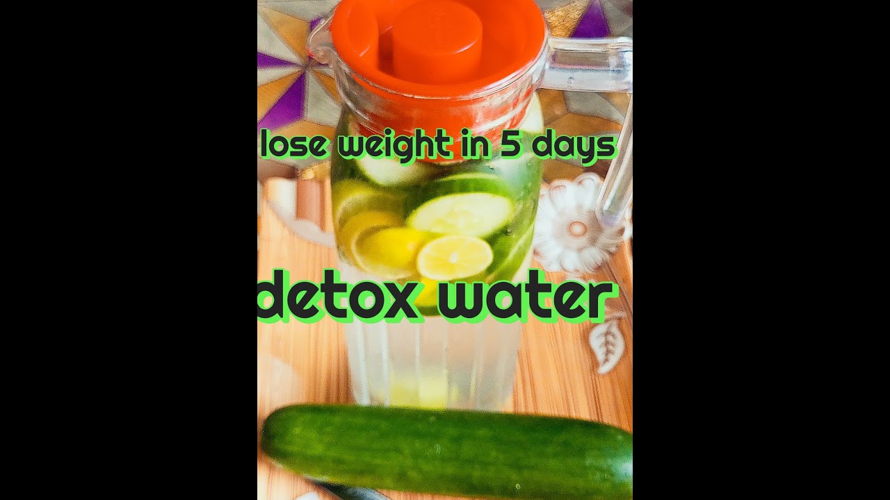 Detox water for weight loss weight loss drink lose weight in 5 days