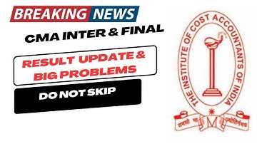 CMA Intermediate & CMA Final June 2023 Result Update & Big problems