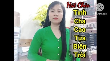 Hát Chèo [ Tình Cha Cao Tựa Biển Trời  ] Hoàng Hồng