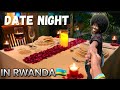 Unbelievablea rwandan man takes me on a perfect date night dating in rwandarwandese men 