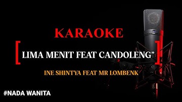Karaoke Lima Menit Lagi feat Dj Candoleng - Ine Sinthya feat Mr Lombenk (nada wanita)