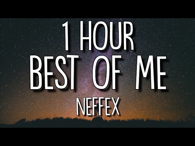 NEFFEX - Best of Me (Lyrics) 🎵1 Hour class=