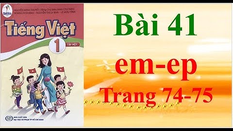 Sách cánh diều Tiếng Việt lớp 1 Bài 41 em-ep Trang 74-75