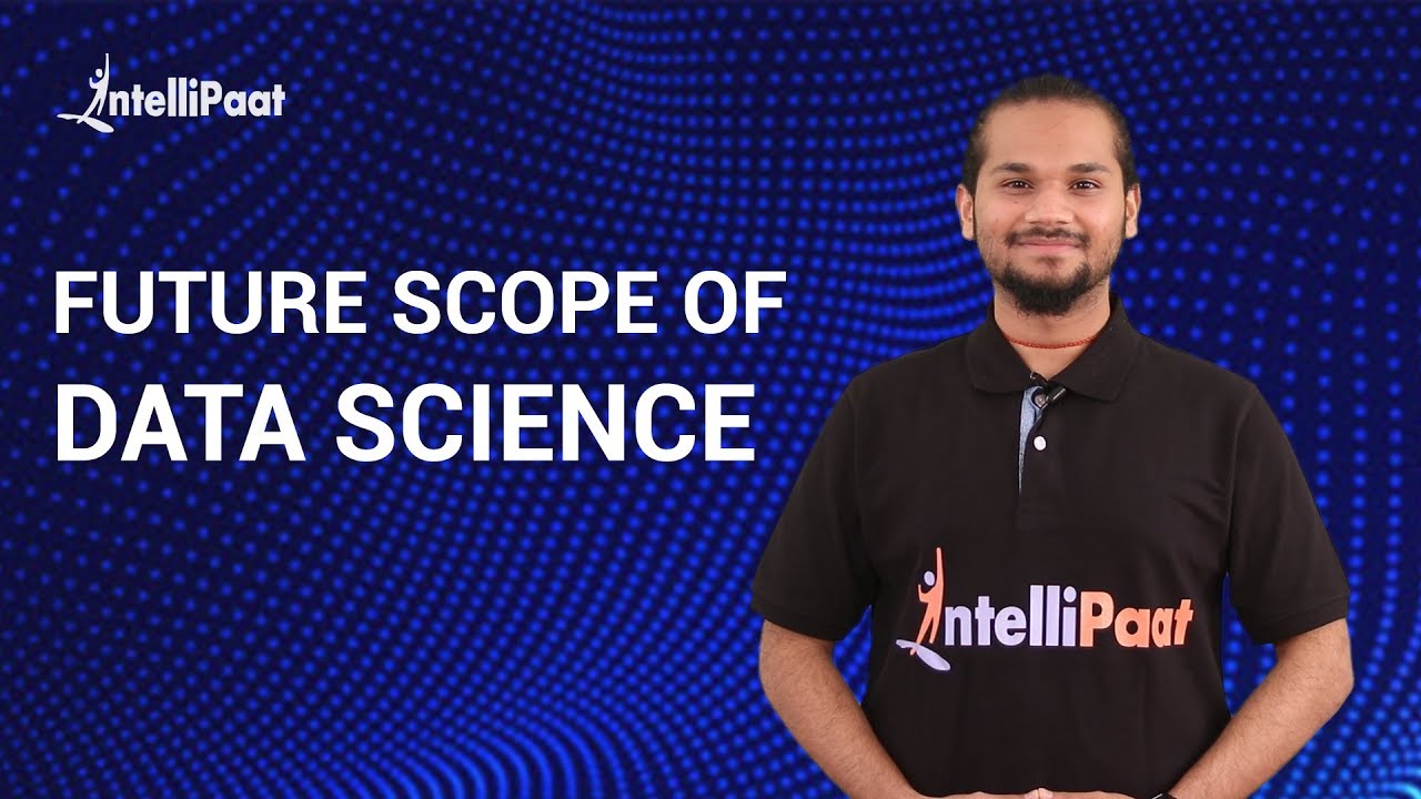 Future Scope of Data Science | Data Science Career | Data Scientist Salary | Intellipaat