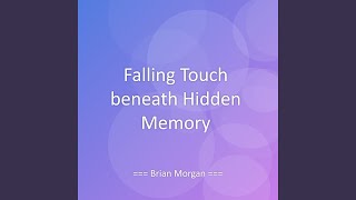 Falling Touch beneath Hidden Memory
