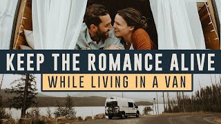 VAN HACKS: How to Keep The Romantic Spark Alive While Living in a Van!