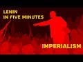 Lenin in five minutes imperialism