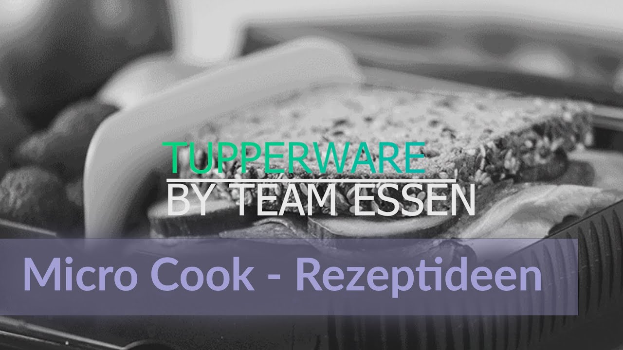 Rezepte und mehr - Tupperware® Micro Cook Serie - Rezeptideen