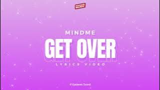 Mindme Get Over Lyrics Video Unofficial