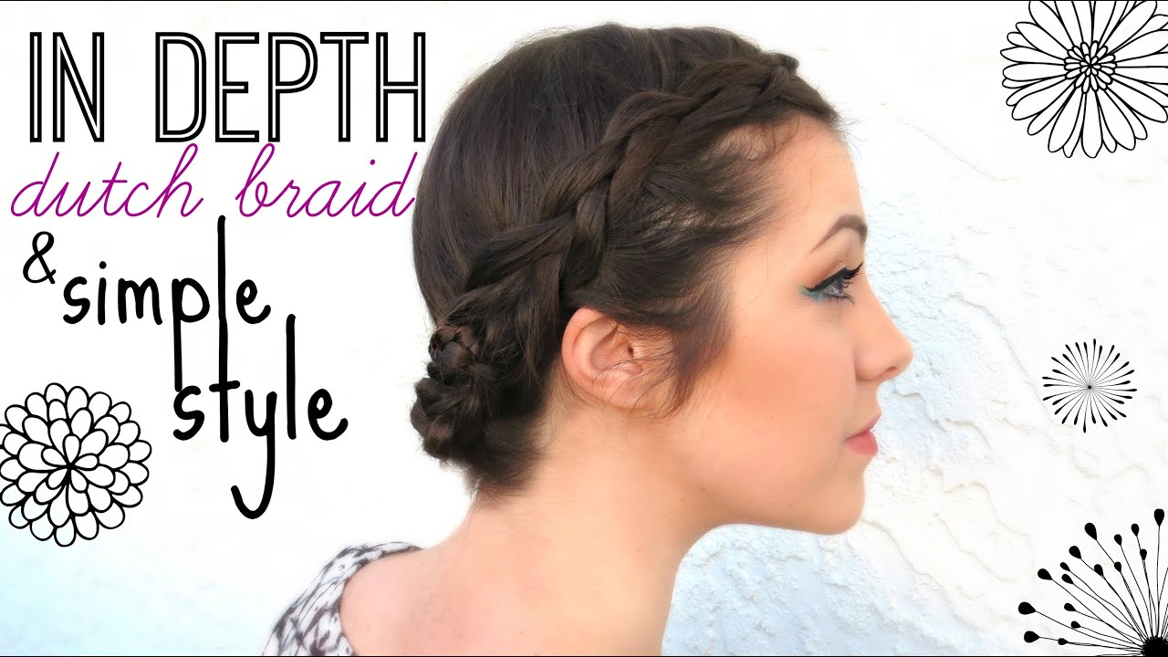 In Depth Dutch Braid & Simple Style YouTube