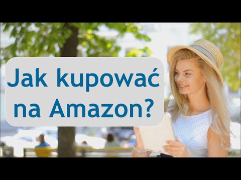 Wideo: Jak Zamówić Przedmiot Przez Amazon.com?