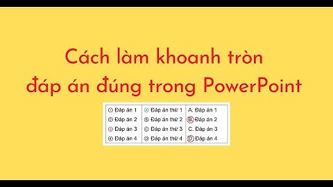 Hướng dẫn khoanh vòng chữ đúng trong powerpoint