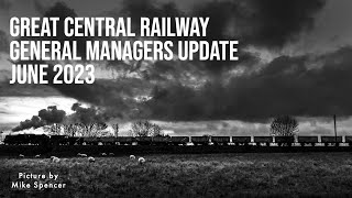 Great Central Railway General Manager's update for June 2023 by GCRofficial 7,467 views 10 months ago 2 minutes, 56 seconds
