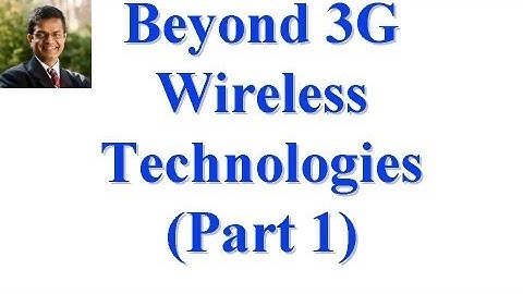CSE 574S-10-PA: Beyond 3G Wireless Technologies
