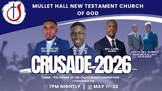 MULLET HALL NEW TESTAMENT CHURCH OF GOD CRUSADE   |  NIGHT 1 - MAY 17, 2026