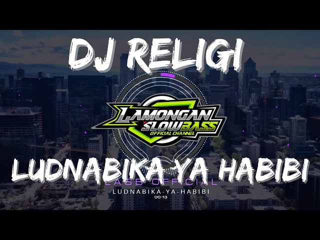 DJ SHOLAWAT LUDNABIKA YA HABIBI - SLOW FULL BASS class=