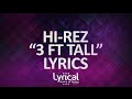 Hi-Rez - 3 Ft Tall (Prod. Rekstarr) Lyrics