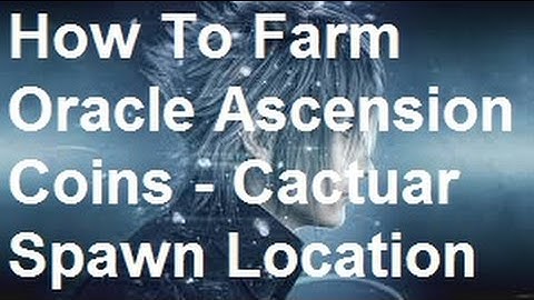 Final Fantasy 15 - How To Farm Oracle Ascension Coins - Cactuar Spawn Guide