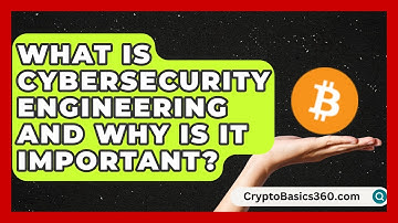 What Is Cybersecurity Engineering and Why Is It Important? | Your Engineering Future