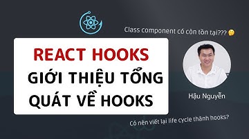 React hooks - Giới thiệu tổng quát về hooks (2020)
