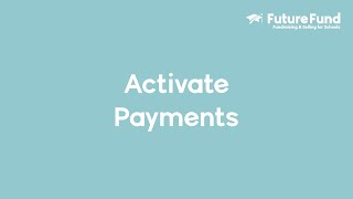 FutureFund Activate Payments