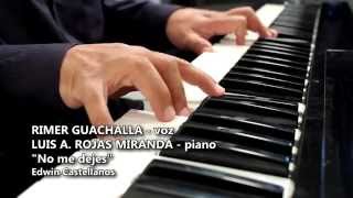 Video thumbnail of "RIMER GUACHALLA - LUIS ROJAS MIRANDA, No me dejes"