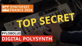 PYLOBOLUS - New Digital polyphonic Synthesizer - TOP SECRET - Sonic Teaser | SynthFest France 2024