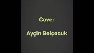 Burcu Güneş - Biz Aşkı Meleklerden Çaldık Cover Ayçin Bolçocuk Üneş Şkımeleklerdençaldık