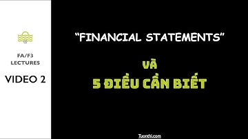BÀI GIẢNG F3 ACCA | 5 vấn đề cần biết về Báo cáo tài chính