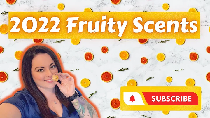 2022 Fruity Scents | Sniff Session