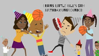 I Ruins Little Bill's 5th Birthday/Ungrounded!